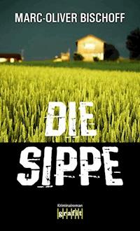 Die Sippe - Marc-Oliver Bischoff - E-Book