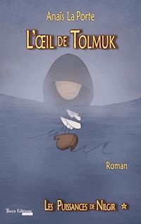 L'Œil de Tolmuk - Anaïs La Porte - E-Book