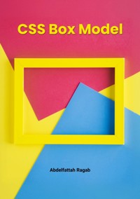 CSS Box Model and Layouts - Abdelfattah Ragab - E-Book