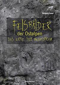 Felsbilder der Ostalpen - Wolfgang Kauer - E-Book