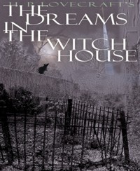 Dreams in the Witch House - H. P. Lovecraft - E-Book