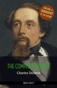 Charles Dickens: The Complete Novels + A Biography of the Author - Charles Dickens - E-Book