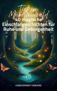 Tief im Märchenwald - Christopher T. Winters - E-Book