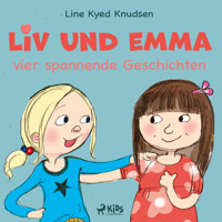 Liv und Emma – vier spannende Geschichten - Line Kyed Knudsen - Hörbuch
