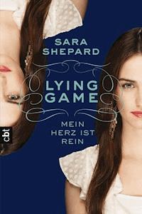LYING GAME - Mein Herz ist rein - Sara Shepard - E-Book