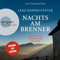 Nachts am Brenner - Commissario Grauner ermittelt, Band 3 (Ungekürzt) - Lenz Koppelstätter - Hörbuch