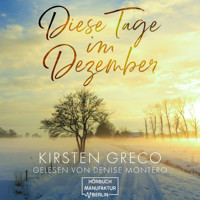Diese Tage im Dezember (ungekürzt) - Kirsten Greco - Hörbuch