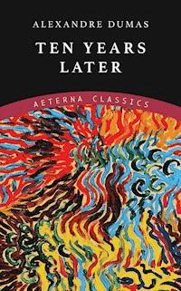 Ten Years Later - Dumas Alexandre - E-Book