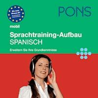 PONS mobil Sprachtraining Aufbau: Spanisch - Bibiana Wiener - Hörbuch