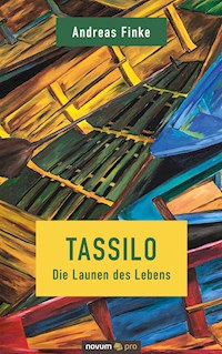 Tassilo - Die Launen des Lebens - Andreas Finke - E-Book