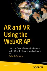 AR and VR Using the WebXR API - Rakesh Baruah - E-Book