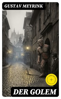 DER GOLEM - Gustav Meyrink - E-Book