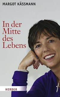 In der Mitte des Lebens - Margot Käßmann - E-Book