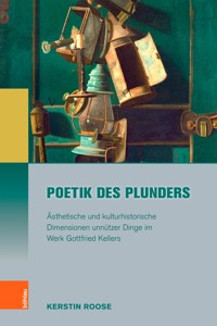 Poetik des Plunders - Kerstin Roose - E-Book