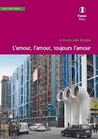 France, Paris. L’amour, l’amour, toujours l’amour - Christa Klickermann - E-Book