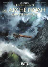 Mythen der Welt: Die Arche Noah und die Sintflut - Luc Ferry - E-Book