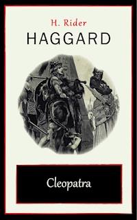 Cleopatra - H. Rider Haggard - E-Book