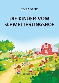 Die Kinder vom Schmetterlingshof - Gisela Sachs - E-Book