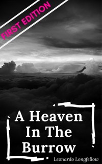 "A Heaven In The Burrow" - Leonardo Longfellow - E-Book
