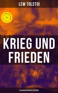 Krieg und Frieden (Klassiker der Weltliteratur) - Lew Tolstoi - E-Book