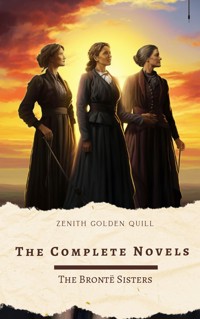 The Complete Novels of The Brontë Sisters - Anne Bronte - E-Book