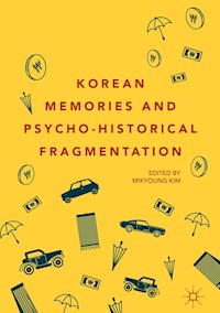 Korean Memories and Psycho-Historical Fragmentation - - E-Book