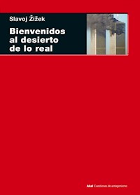 Bienvenidos al desierto de lo real - Slavoj Zizek - E-Book