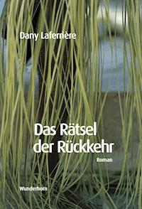 Das Rätsel der Rückkehr - Dany Laferrière - E-Book
