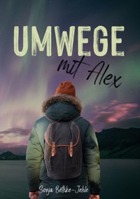 Umwege mit Alex - Sonja Bethke-Jehle - E-Book