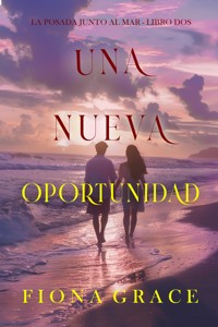 Una nueva oportunidad (La posada junto al mar - Libro dos) - Fiona Grace - E-Book