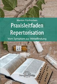 Praxisleitfaden Repertorisation-E-Book - Marion Fünfrocken - E-Book