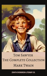 The Complete Collection of Tom Sawyer - Mark Twain - E-Book
