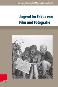 Jugend im Fokus von Film und Fotografie - Barbara Stambolis - E-Book