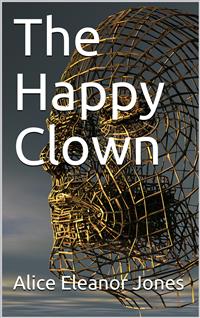 The Happy Clown - Alice Eleanor Jones - E-Book