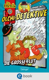 Olchi-Detektive 13. Die große Flut - Erhard Dietl - E-Book