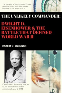 The Unlikely Commander - Robert Johnson - E-Book