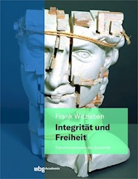 Integrität und Freiheit - Frank Witzleben - E-Book