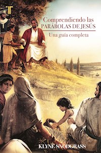Comprendiendo las parábolas de Jesús - Klyne Snodgrass - E-Book