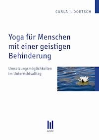 Yoga für Menschen mit einer geistigen Behinderung - Carla J Doetsch - E-Book