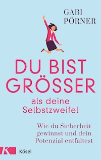 Du bist größer als deine Selbstzweifel - Gabi Pörner - E-Book