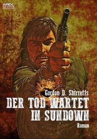 DER TOD WARTET IN SUNDOWN - Gordon D. Shirreffs - E-Book