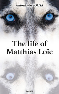 The life of Matthias Loïc - António de Sousa - E-Book