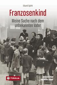 Franzosenkind - Eduard Spörk - E-Book