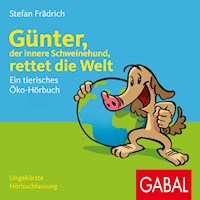 Günter, der innere Schweinehund, rettet die Welt - Stefan Frädrich - E-Book + Hörbuch
