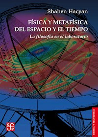 Física y metafísica del espacio y el tiempo - Shahen Hacyan - E-Book
