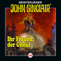 John Sinclair, Folge 153: Ihr Freund, der Ghoul - Jason Dark - Hörbuch