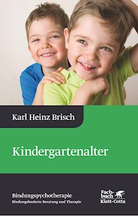 Kindergartenalter (Bindungspsychotherapie, Bd. 3) - Karl Heinz Brisch - E-Book