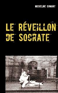 Le Réveillon de Socrate - Micheline Cumant - E-Book