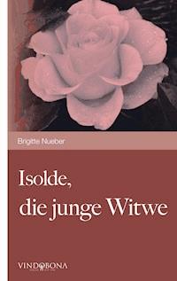 Isolde, die junge Witwe - Brigitte Nueber - E-Book