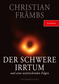 Der schwere Irrtum und seine weitreichenden Folgen - Christian Främbs - E-Book